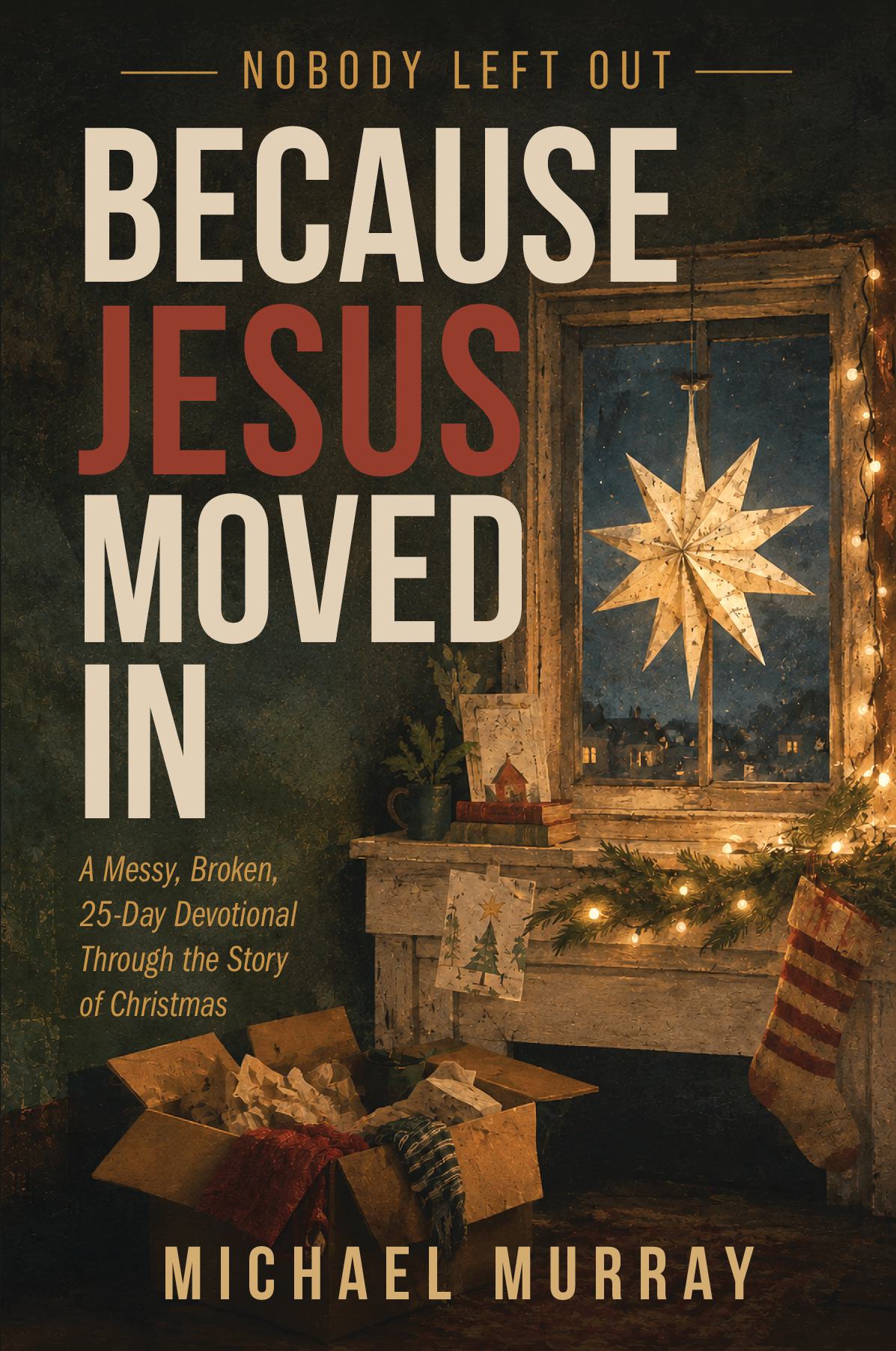 Nobody Left Out: Because Jesus Moved In