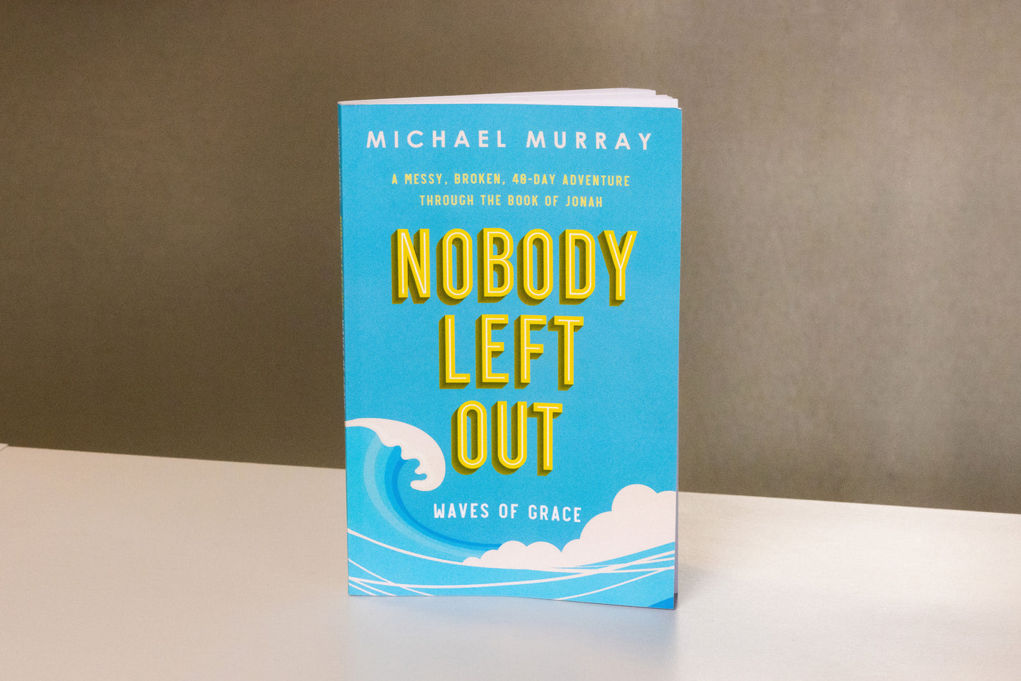 Nobody Left Out: Waves of Grace: A Messy, Broken, 40-Day Adventure Through the Book of Jonah